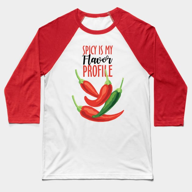 Spicy Is My Flavor Profile Baseball T-Shirt by KewaleeTee